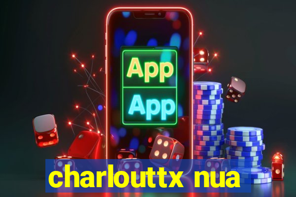 charlouttx nua